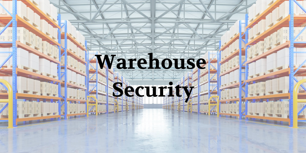 Warehouse Security Solutions Protecting Your Business Assets